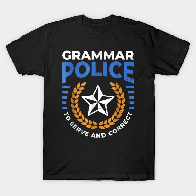 Grammar Police T Shirt Serve and Correct Badge Grammar T-Shirt by abubakarBaak